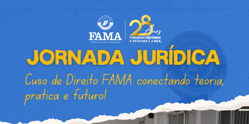 Jornada Jurídica do curso de Direito da Faculdade FAMA.